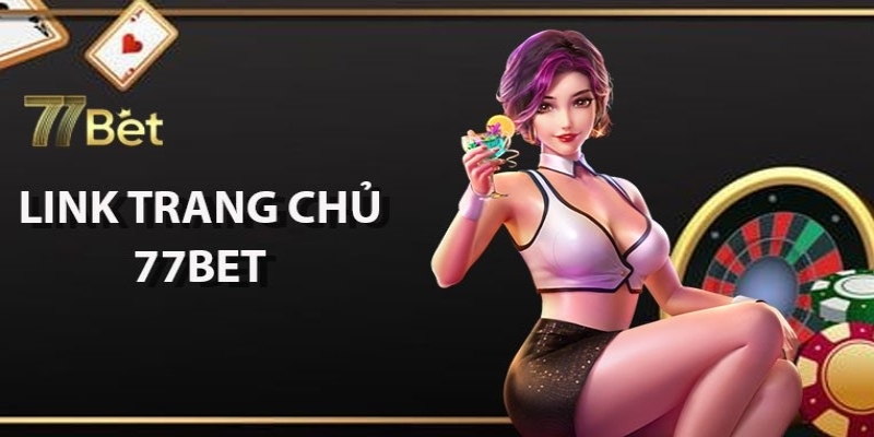 77Bet được biết đến rộng rãi là top 10 nhà cái uy tín trong cộng đồng cá cược