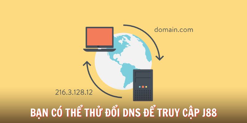 Hướng dẫn cách vào J88 khi bị chặn bằng đổi DNS
