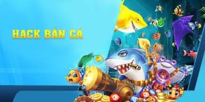 Hack Bắn Cá - Phần Mềm Hỗ Trợ Cá Cược Cho Tân Binh