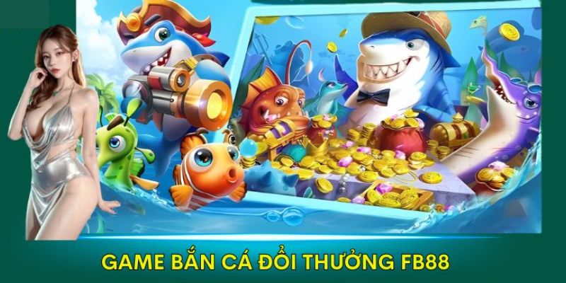 Top nhà cái bắn cá uy tín nhất hiện nay