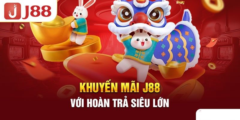 Nhà cái J88 khuyến mãi hoàn trả cược thua
