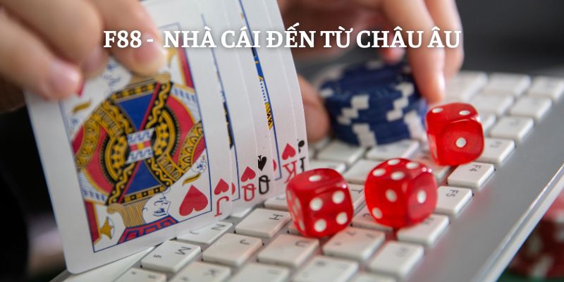 Giới thiệu về F88 Nhà cái đến từ châu Âu